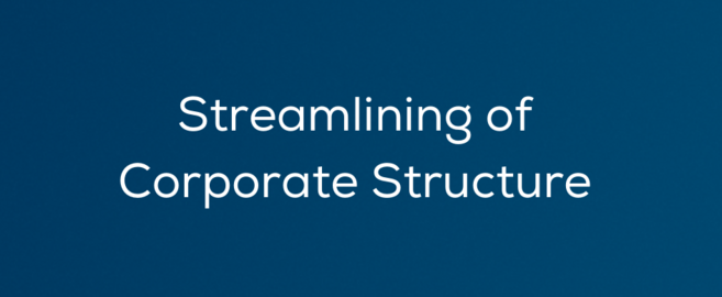 Streamlining of Corporate Structure